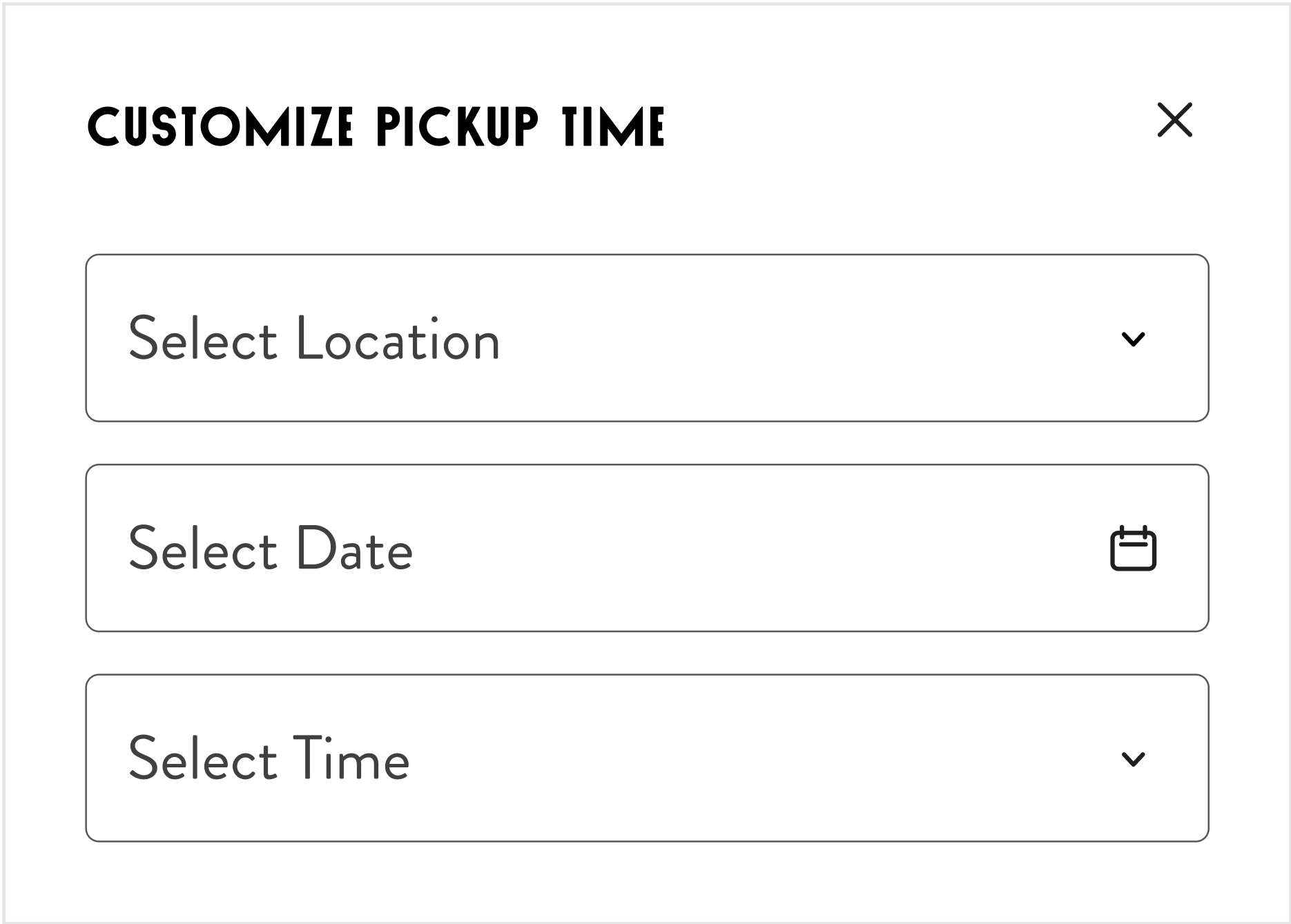 Modal titled 'Customize Pickup Time' with dropdowns for location, date, and time